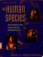 The human species an introduction to biological anthropology Seventh <em>Edition</em>