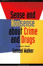 SENSE AND NOUSENSE <em>ABOUT</em> CRIME AND DRUGS FIFTH EDITION