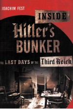 INSIDE HILER'S BUNKER THE LAST DAYS <em>OF</em> THE THIRD REICH