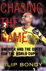 CHASING <em>THE</em> GAME AMERICAN AND <em>THE</em> QUEST <em>FOR</em> <em>THE</em> WORLD CUP