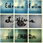 EDWARD FELLA:LETTERS ON AMERI<em>CA</em>  PHOTOGRAPHS AND LETTERING