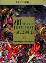 ART FOR THE WALL FURNITURE  FURNITURE & ACCESSORIES  14  THE <em>DESIGN</em>ER'S SOURCEBOOK