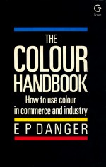 THE COLOUR <em>HANDBOOK</em>  HOW TO USE COLOUR IN COMMERCE AND INDUSTRY