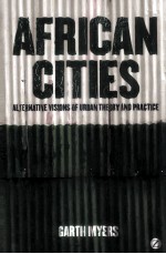 AFRICN CITIES ALTERNATIVE <em>VISIONS</em> OF URBAN THEORY AND PRACTICE