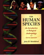 <em>THE</em> HUMAN SPECIES:AN <em>INTRODUCTION</em> <em>TO</em> BIOLOGICAL ANTHROPOLOGY FIFTH <em>EDITION</em>