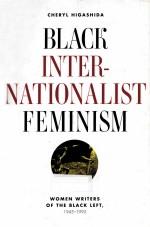 BLACK INTERNATIONALIST FEMINISM WOMEN <em>WRITER</em>S OF THE BLACK LEFT 1945-1995