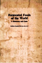 FERMENTED FOODS <em>OF</em> THE WORLD <em>A</em> DICTION<em>A</em>RY <em>A</em>ND GUIDE