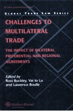 CHALLENGE<em>S</em> <em>TO</em> MULTILATERAL TRADE  <em>THE</em> IMPACT <em>OF</em> BILATERAL