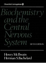 BIOCHEMISTRY AND THE CENTRAL NERVOUS SYSTEM  <em>FIFTH</em> <em>EDITION</em>