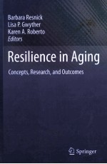 RESILIENCE <em>IN</em> AG<em>IN</em>G CONCEPTS <em>RESEARCH</em> <em>AND</em> OUTCOMES