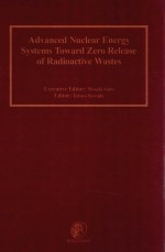 Advanced <em>Nuclear</em> Energy Systems Toward Zero Release <em>of</em> Radioactive Wastes