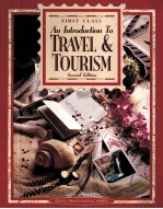 FIRST CL<em>A</em>SS:<em>A</em>N <em>INTRODUCTION</em> TO TR<em>A</em>VEL <em>A</em>ND TOURISM <em>SECOND</em> <em>EDITION</em>