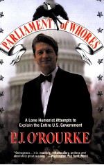 PARLIAMENT <em>OF</em> WHORES:A LONE HUMORIST ATTEMPTS TO EXPLA<em>IN</em> THE ENTIRE U.S.GOVERNMENT