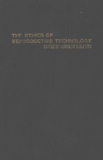 THE ETHICS <em>OF</em> REPRODUCTIVE <em>TECHNOLOGY</em>