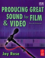 PRODUCING GREAT SOUND FOR FI<em>L</em>M AND VIDEO  THIRD EDITION