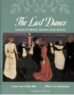 <em>THE</em> LAST DANCE ENCOUNTERING DEATH AND DYING <em>FOURTH</em> <em>EDITION</em>