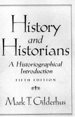 <em>HISTORY</em> <em>A</em>ND HISTORI<em>A</em>NS:<em>A</em> HISTORIOGR<em>A</em>PHIC<em>A</em>L <em>INTRODUCTION</em> FIFTH <em>EDITION</em>