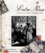 ENTRE NOUS:<e<em>m</em>>A</e<em>m</em>> CO<em>M</em><em>M</em>UNIC<e<em>m</em>>A</e<em>m</em>>TIVE <e<em>m</em>>A</e<em>m</em>>PPRO<e<em>m</em>>A</e<em>m</em>>CH TO BEGINNING FRENCH