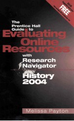 THE PRENTICE HALL GUIDE <em>TO</em> EVALUATING ONLINE RESOURCES WITH <em>RESEARCH</em> NAVIGA<em>TO</em>R HIS<em>TO</em>RY 2004