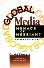 GLOBAL MEDIA:MENACE <em>OR</em> MESSIAH? REVISED EDITION