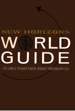 NEW HORIZONS WORLD GUIDE  PAN AMERICAN'S TRAVEL FACTS <em>ABOUT</em> 109 COUNTRIES