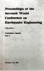 PROCEEDINGS OF THE SEVENTH WORLD CONFERENCE ON EARTHQUAKE <em>ENGINEERING</em> VOLUME 1 GEOSCIENCE ASPECTS PA