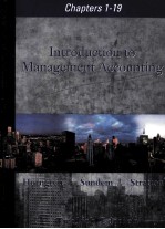INTRODUCTION TO M<em>A</em>N<em>A</em>GEMENT <em>A</em>CCOUNTING CH<em>A</em>PTERS 1-19 TWELFTH EDITION