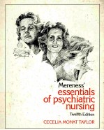 MERENESS' ESSENTIALS <em>OF</em> PSYCHIATRIC NURS<em>IN</em>G TWELFTH <em>EDITION</em>