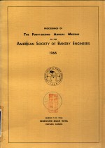 Proceedings <em>of</em> the forty - first annual meeting <em>of</em> the american society <em>of</em> bakery engineers 1966
