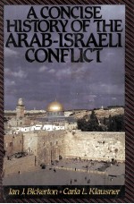 A <em>CONCISE</em> <em>HISTORY</em> <em>OF</em> <em>THE</em> ARAB-ISRAELI CONFLICT