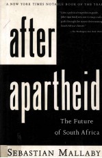 <em>AFTER</em> APARTHEID THE FUTURE <em>OF</em> SOUTH AFRICA