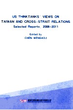 US Thinktanks' views on Taiwan <em>and</em> cross - strait relations : selected reports