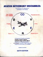 AVIATION METEOROLOGY UNSCRAMBLED:<em>FOR</em> VFR AND IFR OPERATIONS/CERTIFICATES AND RATINGS