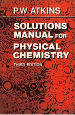 SOLUTIONS <em><em>MAN</em>UAL</em> FOR PHYSICAL CHEMISTRY THIRD <em>EDITION</em>