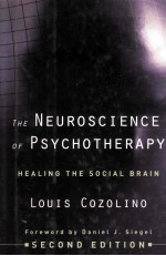 THE NEUROSCIENCE OF PSYCHOTHERAPY HEALING THE SOCIAL BRAIN SECOND <em>EDITION</em>