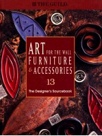 ART <em>FOR</em> THE WALL FURNITURE & ACCESSORIES 13  THE DESIGNER'S SOURCEBOOK