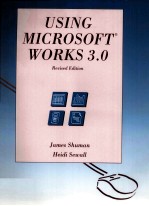 USING <em>MICROSOFT</em> WORKS 3.0 REVISED <em>EDITION</em>