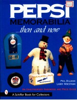 PEPSI MEMORABILIA  THEN AND NOW  AN UNAUTHORIZED <em>HANDBOOK</em> AND PRICE GUIDE