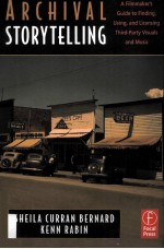 ARCHIVAL STORYTELLING:A FILMMAKER'S <em>GUIDE</em> TO FINDING