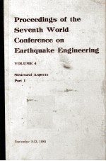 PROCEEDINGS OF THE SEVENTH WORLD CONFERENCE ON EARTHQUAKE <em>ENGINEERING</em> VOLUME 4 STRUCTURAL ASPECTS PA