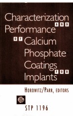 CHARACTERIZATION AND PER<em>FOR</em>MANCE <em>OF</em> CALCIUM PHOSPHATE COATINGS <em>FOR</em> IMPLANTS