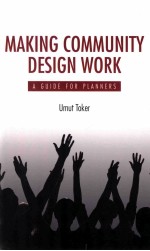 M<em>A</em>KING COMMUNITY DESIGN WORK <em>A</em> <em>GUIDE</em> <em>FOR</em> PL<em>A</em>NNERS