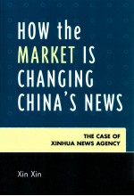 HOW THE MARKET IS CHANG<em>IN</em>G CH<em>IN</em>A'S NEWS  THE CASE <em>OF</em> X<em>IN</em>HUA NEWS AGENCY