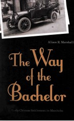 the way of the bachelor  <em>early</em> chinese settlement in manitoba