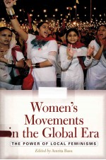 <em>WOMEN</em>'<em>S</em> MOVEMENT<em>S</em> IN <em>THE</em> GLOBAL ERA <em>THE</em> <em>POWER</em> <em>OF</em> LOCAL FEMINI<em>S</em>M<em>S</em>