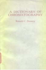 <em>A</em> DICTION<em>A</em>RY <em>OF</em> CHROM<em>A</em>TOGR<em>A</em>PHY
