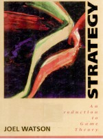 STRATEGY <em>AN</em> <em>INTRODUCTION</em> <em>TO</em> GAME THEORY