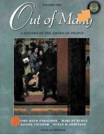 OUT <em>OF</em> M<em>A</em>NY:<em>A</em> HISTORY <em>OF</em> THE <em>A</em>MERIC<em>A</em>N PEOPLE <em>FOURTH</em> <em>EDITION</em> VOLUME TWO