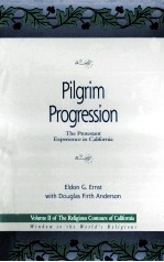 PILGRIM PROGRESSION:THE PROTESTANT EXPERIENCE IN CALI<em>F</em>ORNIA