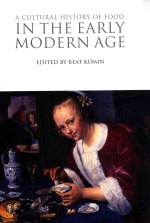 A CULTURAL HISTORY <em>OF</em> FOOD  <em>IN</em> THE EARLY MODERN <em>AGE</em>  <em>VOLUME</em> 4